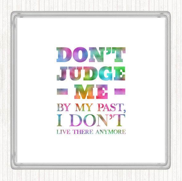 Don't Judge Me Rainbow Quote Coaster