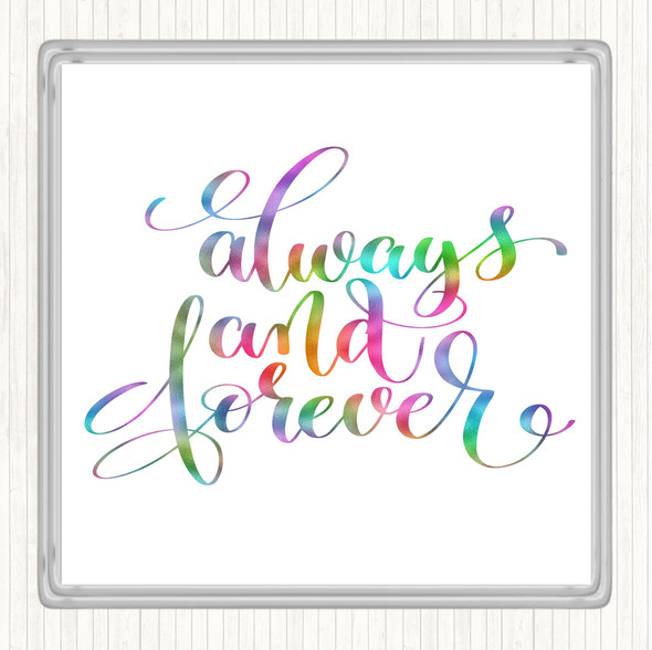 Always And Forever Rainbow Quote Coaster