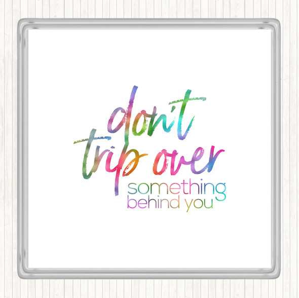 Don't Trip Over Rainbow Quote Coaster