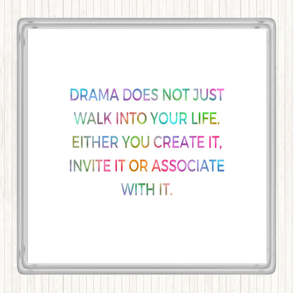 Drama Doesn't Just Walk Into Your Life Rainbow Quote Coaster