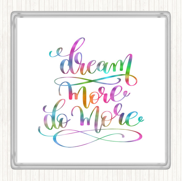 Dream More Rainbow Quote Coaster