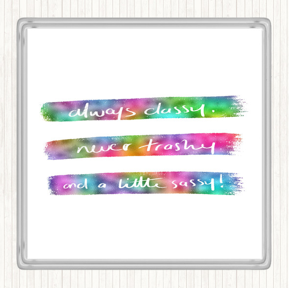 Always Classy Rainbow Quote Coaster