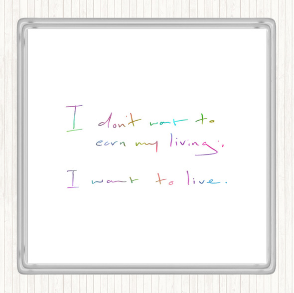 Earn My Living Rainbow Quote Coaster