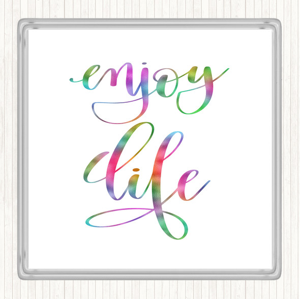 Enjoy Life Rainbow Quote Coaster