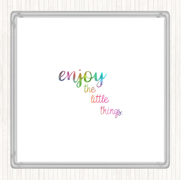 Enjoy The Little Things Rainbow Quote Coaster