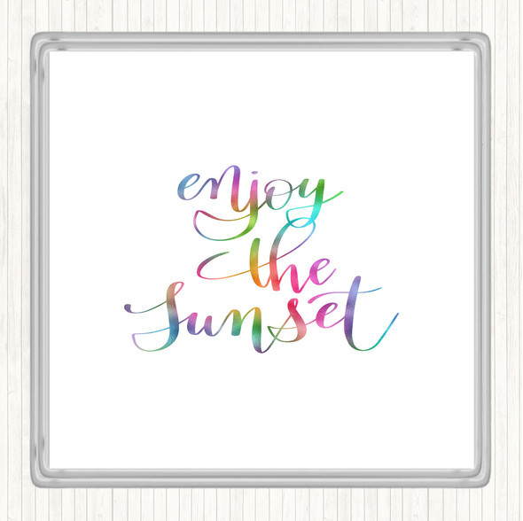 Enjoy The Sunset Rainbow Quote Coaster