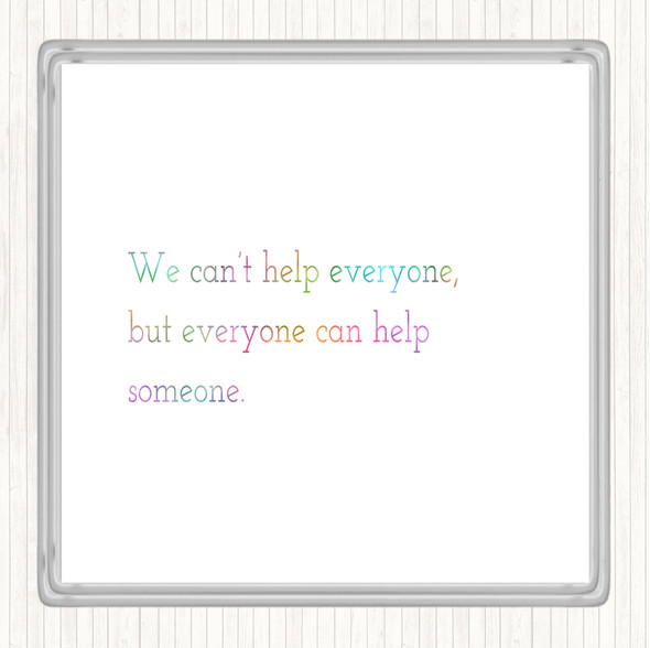 Everyone Can Help Someone Rainbow Quote Coaster