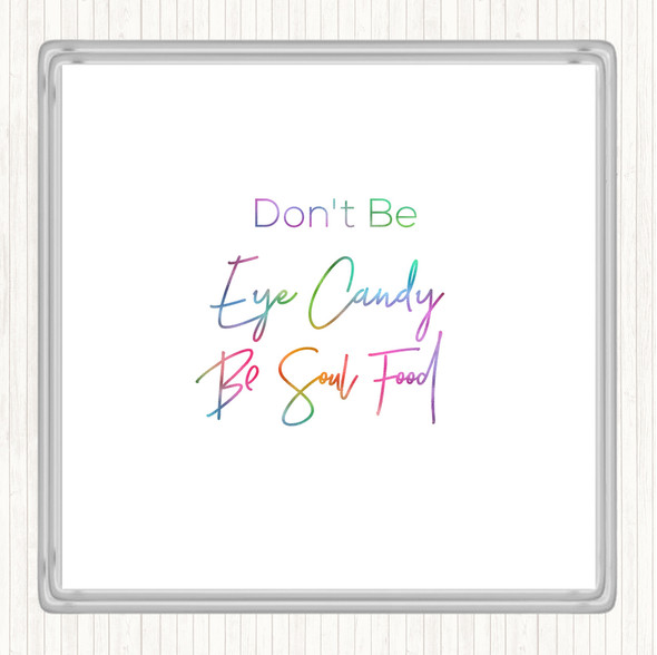 Eye Candy Rainbow Quote Coaster