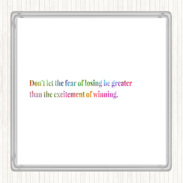 Fear Of Losing Rainbow Quote Coaster