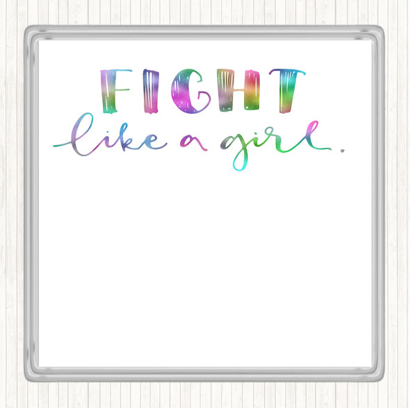 Fight Like A Girl Rainbow Quote Coaster