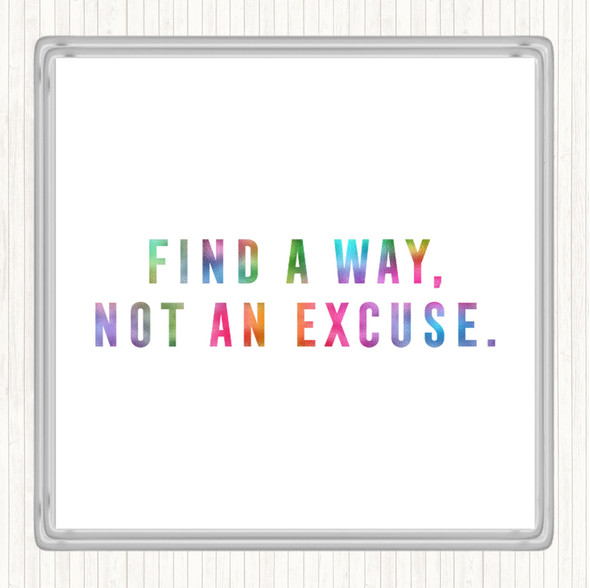Find A Way Not An Excuse Rainbow Quote Coaster