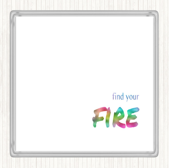 Find Your Fire Rainbow Quote Coaster