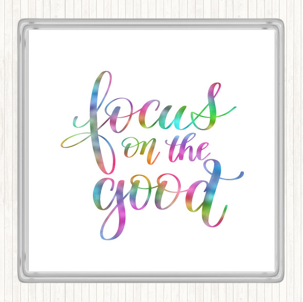 Focus On The Good Rainbow Quote Coaster