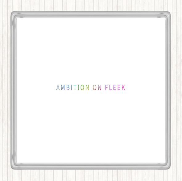 Ambition On Fleek Small Rainbow Quote Coaster