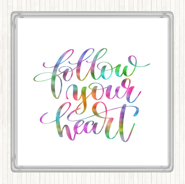 Follow Your Heart Rainbow Quote Coaster