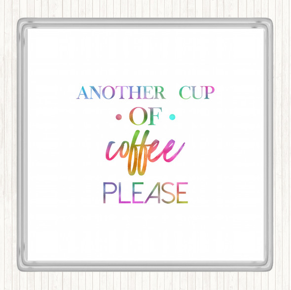 Another Cup Of Coffee Rainbow Quote Coaster