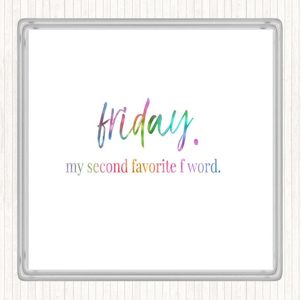 Friday Second Favourite F Word Rainbow Quote Coaster