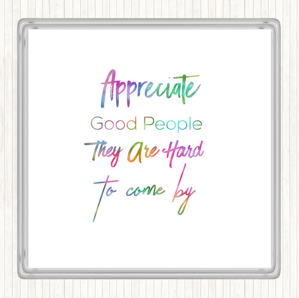 Appreciate Good People Rainbow Quote Coaster