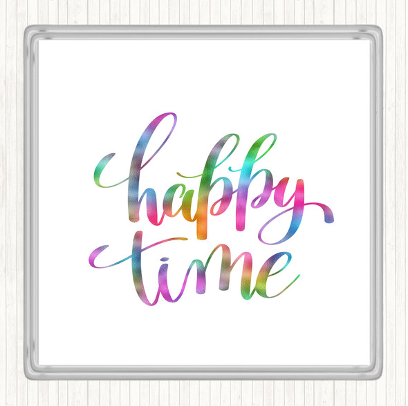 Happy Time Rainbow Quote Coaster