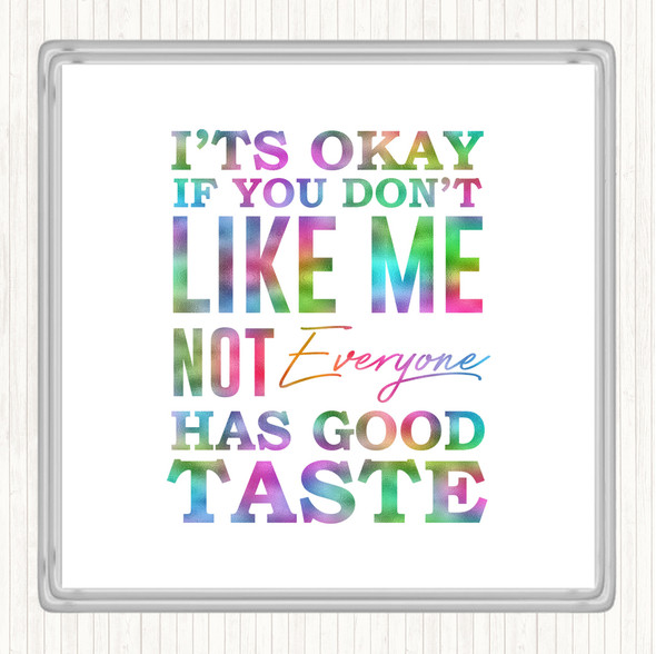 Has Good Taste Rainbow Quote Coaster