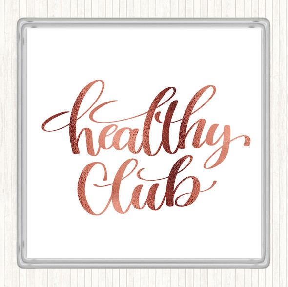 Rose Gold Healthy Club Quote Coaster