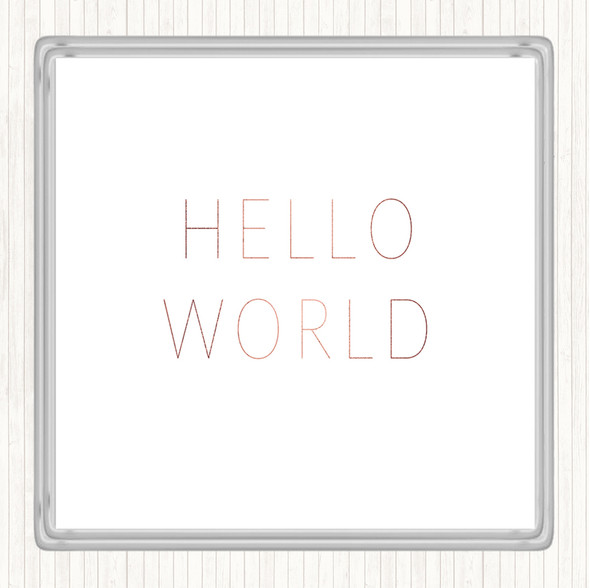 Rose Gold Hello World Quote Coaster