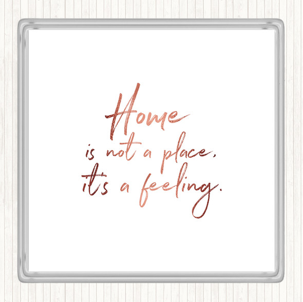 Rose Gold Home Is Not A Place Quote Coaster