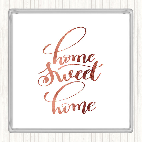 Rose Gold Home Sweet Home Quote Coaster