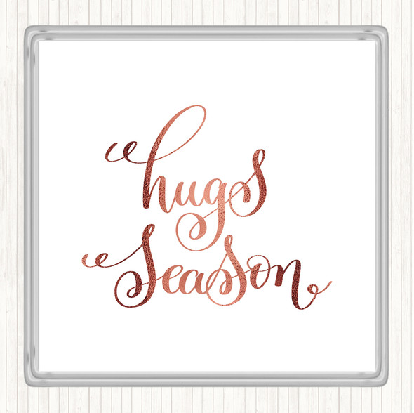 Rose Gold Hugs Season Quote Coaster