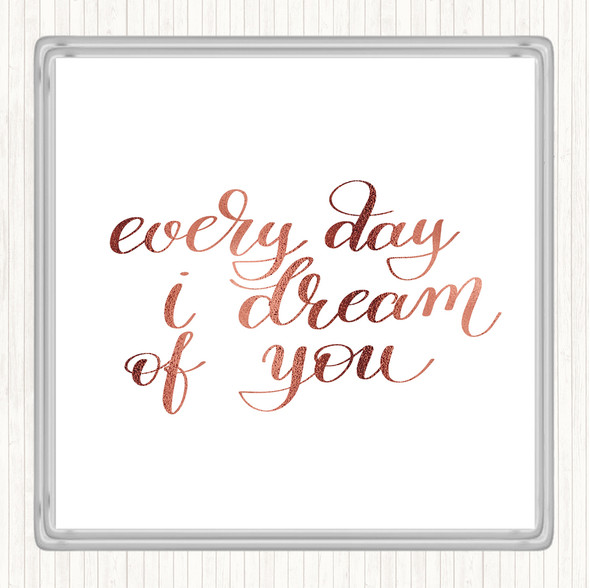 Rose Gold I Dream Of You Quote Coaster