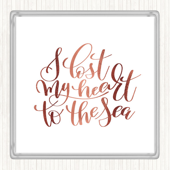 Rose Gold I Lost My Heart To The Sea Quote Coaster
