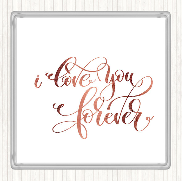 Rose Gold I Love You Forever Quote Coaster
