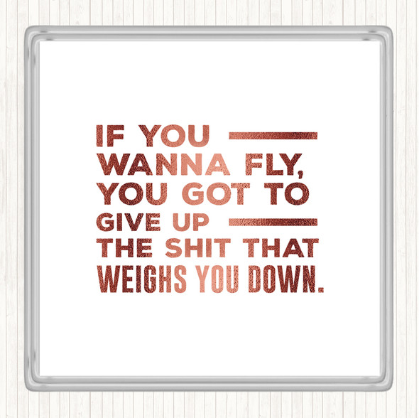 Rose Gold If You Wanna Fly Quote Coaster