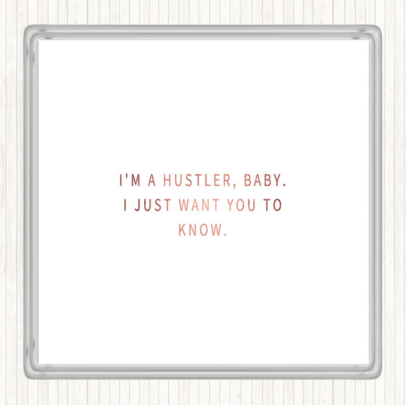 Rose Gold I'm A Hustler Baby Quote Coaster