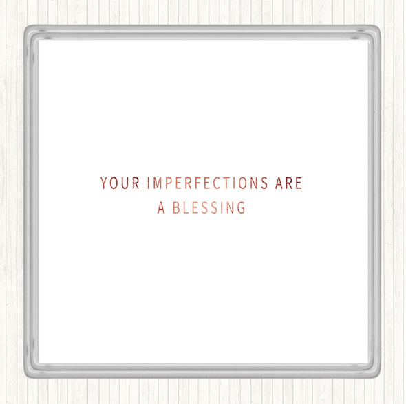 Rose Gold Imperfections Are A Blessing Quote Coaster