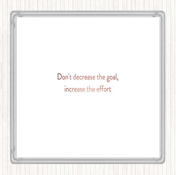 Rose Gold Increase The Effort Quote Coaster