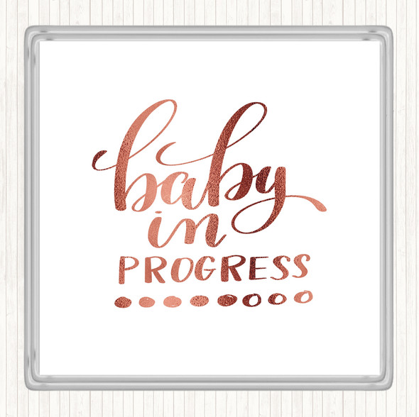 Rose Gold Baby In Progress Quote Coaster
