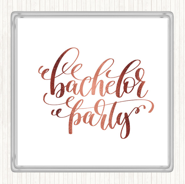 Rose Gold Bachelor P[Arty Quote Coaster