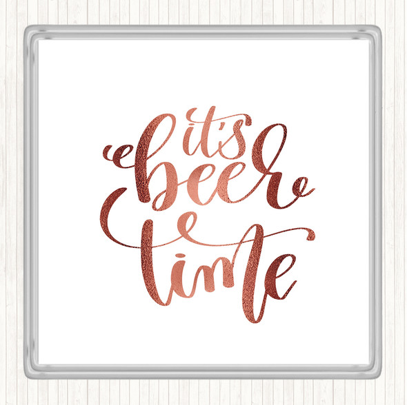 Rose Gold Its Beer Time Quote Coaster