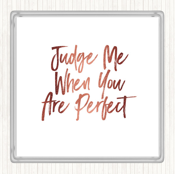 Rose Gold Judge Me Quote Coaster