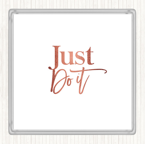 Rose Gold Just Do It Quote Coaster