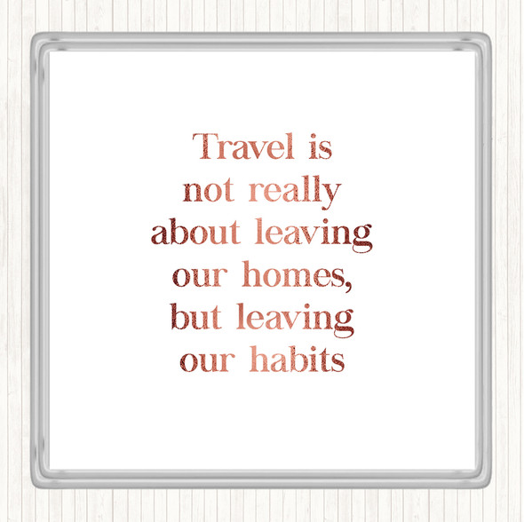 Rose Gold Leaving Our Habits Quote Coaster