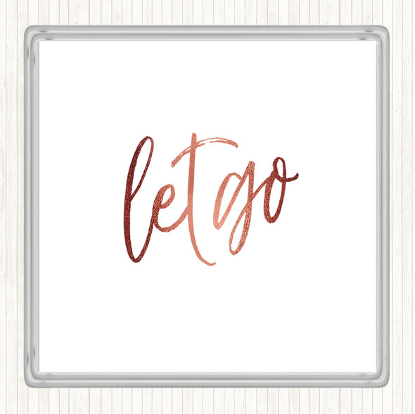 Rose Gold Let Go Quote Coaster