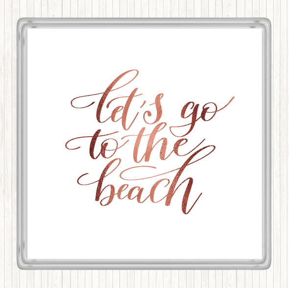 Rose Gold Lets Go Beach Quote Coaster