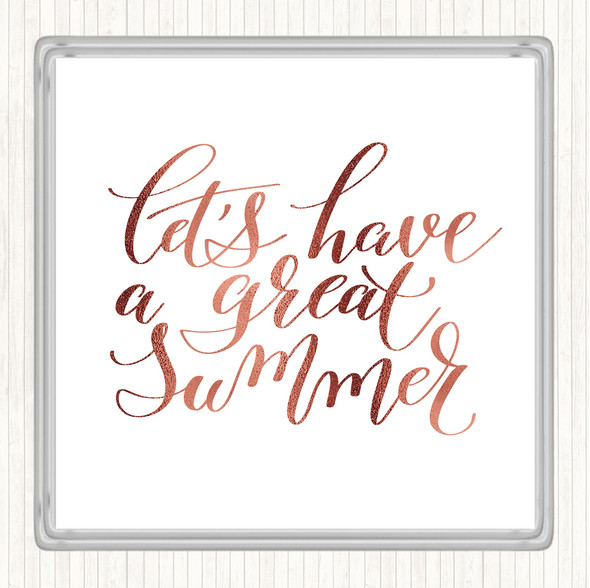 Rose Gold Lets Have A Great Summer Quote Coaster