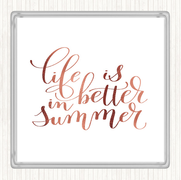 Rose Gold Life Is Better In Summer Quote Coaster