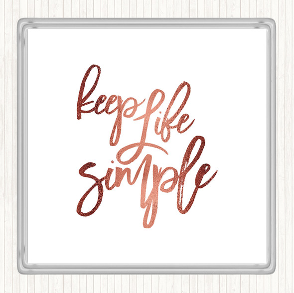 Rose Gold Life Simple Quote Coaster