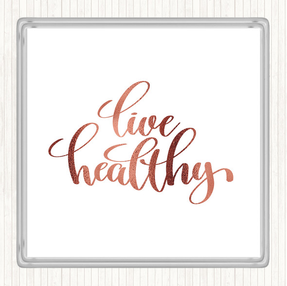 Rose Gold Live Healthy Quote Coaster