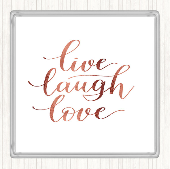 Rose Gold Live Laugh Love Quote Coaster