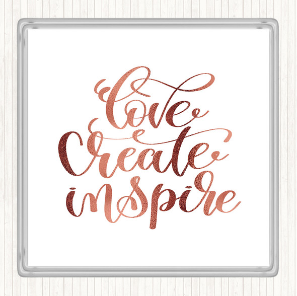 Rose Gold Love Create Inspire Quote Coaster